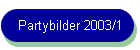 Partybilder 2003/1