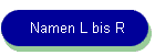 Namen L bis R