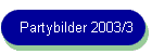 Partybilder 2003/3